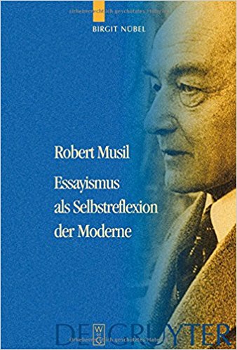 Birgit Nübel - Robert Musil - Essayismus als Selbsrefelxion der Moderne.jpg