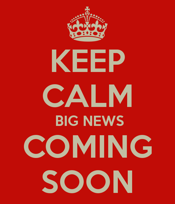 keep-calm-big-news-coming-soon-1.jpg.png