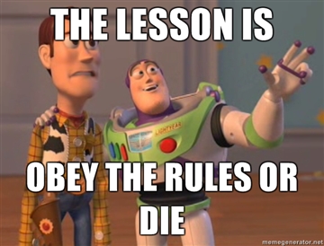 the-lesson-is-obey-the-rules-or-die.jpg