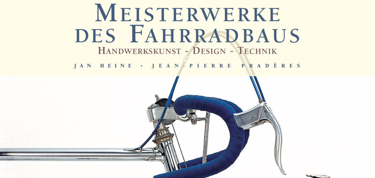 Lesestoff: Meisterwerke des Fahrradbaus von Jan Heine